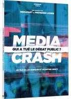 Media Crash - Qui a tué le débat public ?
