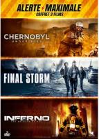 Alerte maximale - 3 films : Chernobyl + Inferno + Final Storm