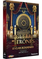 La Guerre des trônes - Saison 8 - Le Clan Bonaparte de 1793 à 1815