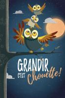 Grandir c'est chouette