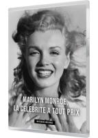 Marilyn Monroe, la célébrité à tout prix