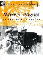 Marcel Pagnol, un auteur à la caméra (Réedition 1994)