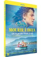 Mourir à Ibiza (Un film en trois étés)