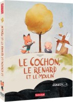 Le Cochon, le renard et le moulin